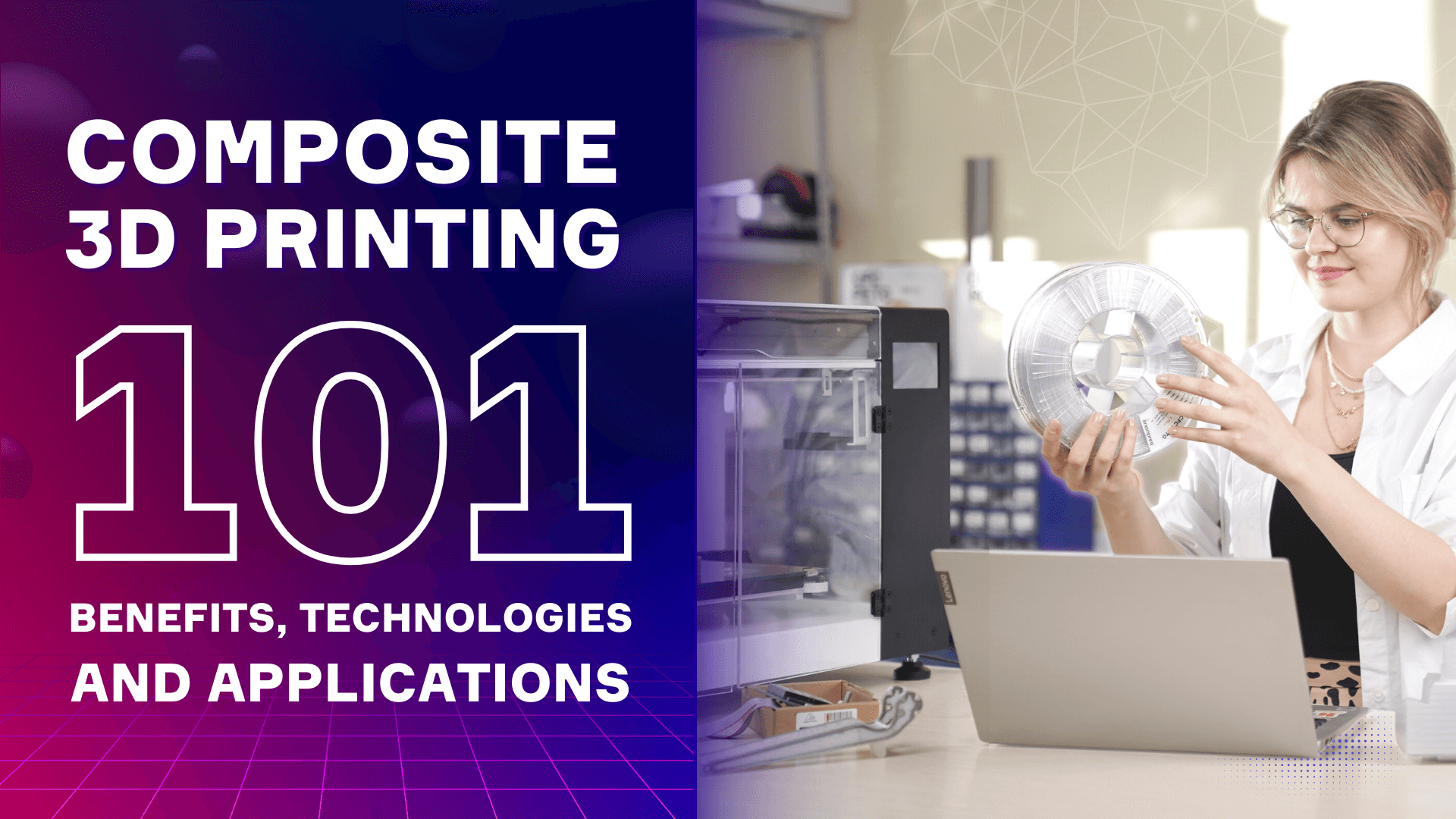composite-3d-printing-101-benefits-technologies-and-applications